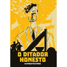  O ditador honesto( PELETEIRO, Matheus)