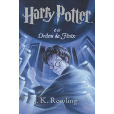 Harry Potter e a Ordem da Fenix (Rowling, J. K.)