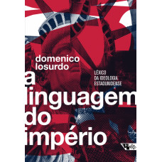 A Linguagem do Império (LOSURDO, Domenico)