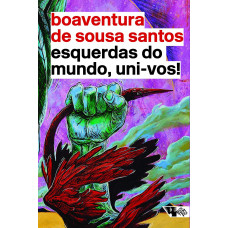 Esquerdas do mundo, uni-vos! (SANTOS, Boaventura de Sousa)