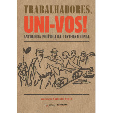 Trabalhadores, uni-vos! (MUSTO, Marcello)