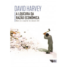 A Loucura da Razão Econômica (HARLEY, David)