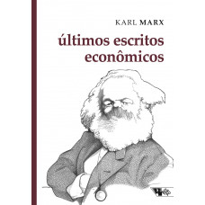 Últimos Escritos Econômicos (MARX, Karl)