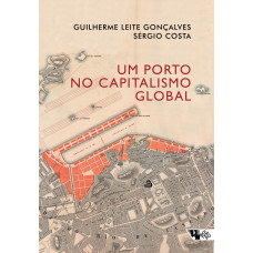 Um porto no capitalismo global (GONÇALVES, Guilherme Leite; COSTA, Sérgio)