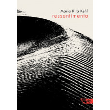 Ressentimento (KEHL, Maria Rita)