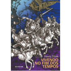 Vivendo no fim dos tempos (ŽIŽEK, Slavoj)