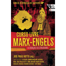 Curso Livre Marx-Engels A Criação Destruidora (NETTO, José Paulo)