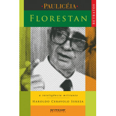 Florestan - A Inteligência Militante (SEREZA, Haroldo Ceravolo)