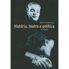 História, Teatro e Política (PARANHOS, Kátia R.)