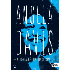 A liberdade é uma luta constante (DAVIS, Angela)