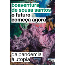 O futuro começa agora - Da pandemia à utopia (SANTOS, Boaventura de Sousa)