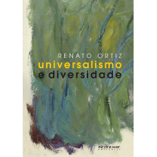 Universalismo e diversidade (ORTIZ, Renato)