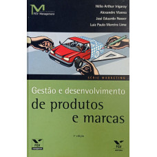 Gestão e desenvolvimento de produtos e marcas (IRIGARAY, Hélio Arthur Reis; VIANNA, Alexandre; NASSER, José Eduardo; LIMA, Luiz Paulo Moreira)
