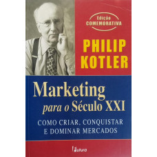 Marketing para o Século XXI (KOTLER, Philip)