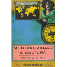 Mundialização e Cultura (ORTIZ, Renato)