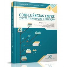 Confluências entre Textos, Tecnologias e Educação (Vários Autores)