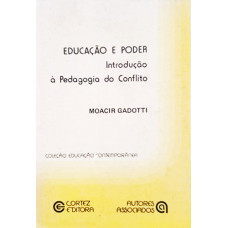 Educação e Poder - Introdução à Pedagogia do Conflito (GADOTTI, Moacir)