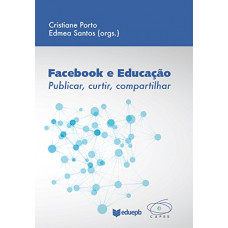 Facebook e Educação (PORTO, Cristiane; Santos, Edmea)