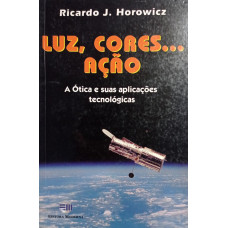 Luz, Cores... Ação (HOROWICZ, Ricardo J.)