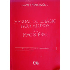 Manual de Estágio para Alunos de Magistério (ZÓBOLI, Graziella Bernardi)