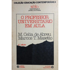 O Professor Universitário em Aula (ABREU, M. Celia de; MASETTO, Marcos T.)