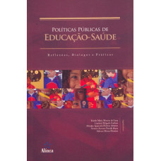 Políticas Públicas de Educação-saúde: reflexos, diálogos e práticas (LIMA, Eneide Maria M. de; CARDOSO, Lindabel Delgado; ANTUNES, Mitsuko Apaecida M.; BRYAN, Newton Antonio Paciulli; MOMMA, Adriana Missae)
