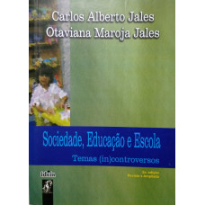 Sociedade, Educação e Escola (JALES, Carlos Alberto; JALES, Otaviana Maroja)