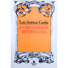 A Universidade Reformada (CUNHA, Luiz Antônio)