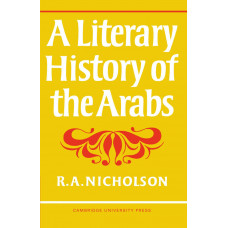 A Literary History of the Arabs (NICHOLSON, R. A.)