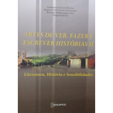 Artes de Ver, Fazer e Escrever Histórias II (NASCIMENTO, Regina Coelli Gomes; LIMA, Rozeane Albuquerque; OLIVEIRA, Iranilson Buriti de)