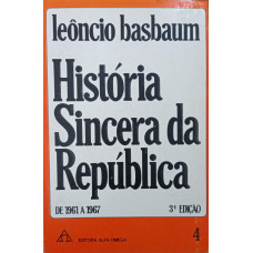 História Sincera da República de (1961-1967) (BASBAUM, Leoncio)