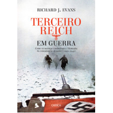 Terceiro Reich - Em Guerra (Richard J. Evans)