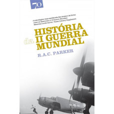 História da II Guerra Mundial (PARKER. R. A. C.)