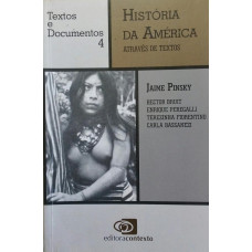 História da América Através de Textos: Volume 4 (PINSKY, Jaime; BRUIT, Hector; PEREGALLI, Enrique; FIORENTINO, Terezinha; BASSANEZI, Carla)