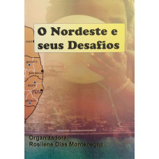 O Nordeste e seus Desafios (MONTENEGRO, Rosilene Dias)