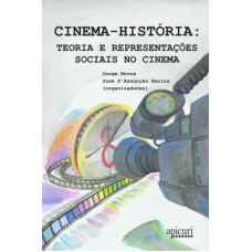 Cinema-História: Teoria e Representações Sociais no Cinema (NÓVOA, Jorge; BARROS, José D'Assunção) [Org.]