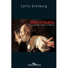Olhos de Madeira (GINZBURG, Carlo)