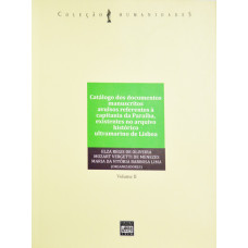 Catálogo dos documentos manuscritos avulsos referentes à capitania da Paraíba, existentes no arquivo histórico ultramarino de Lisboa - Volume II (OLIVEIRA, Elza Regis de; et all)