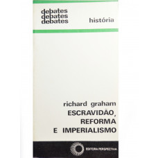 Escravidão, Reforma e Imperialismo (GRAHAM, Richard)