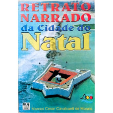 Retrato Narrado da Cidade do Natal (DE MORAIS, Marcus Cesar Cavalcanti)
