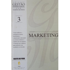 Marketing - Coleção Gestão Empresarial - Vol 3 (GAZETA DO POVO)