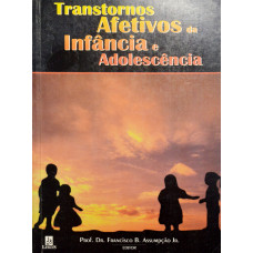 Transtornos Afetivos da Infância e Adolescência (ASSUMPÇÃO JR., Francisco B.)