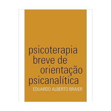 Psicoterapia Breve de Orientação Psicanalítica (BRAIER, Eduardo Alberto)