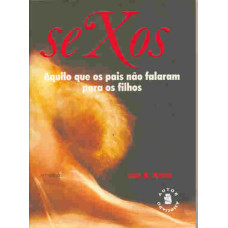 Sexos - Aquilo que os pais não falaram para os filhos (MEIRA, Luís B.)
