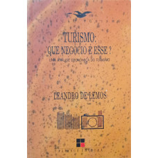 Turismo: que negócio é esse? (LEMOS, Leandro de)