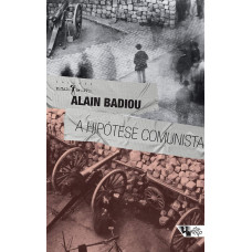 A Hipótese Comunista (BADIOU, Alain)