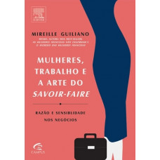 Mulheres, Trabalho e a Arte dos Savoir-Faire (GUILIANO, Mireille)