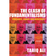 The Clash of Fundamentalisms - Crusades, Jihads and Modernity (ALI, Tariq)