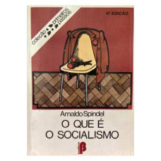 O que é Socialismo? (SPINDEL, Arnaldo)