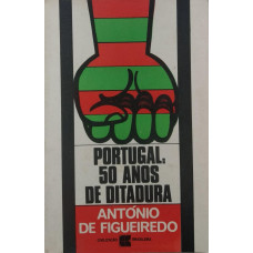 Portugal: 50 Anos de Ditadura (FIGUEIREDO, António de)